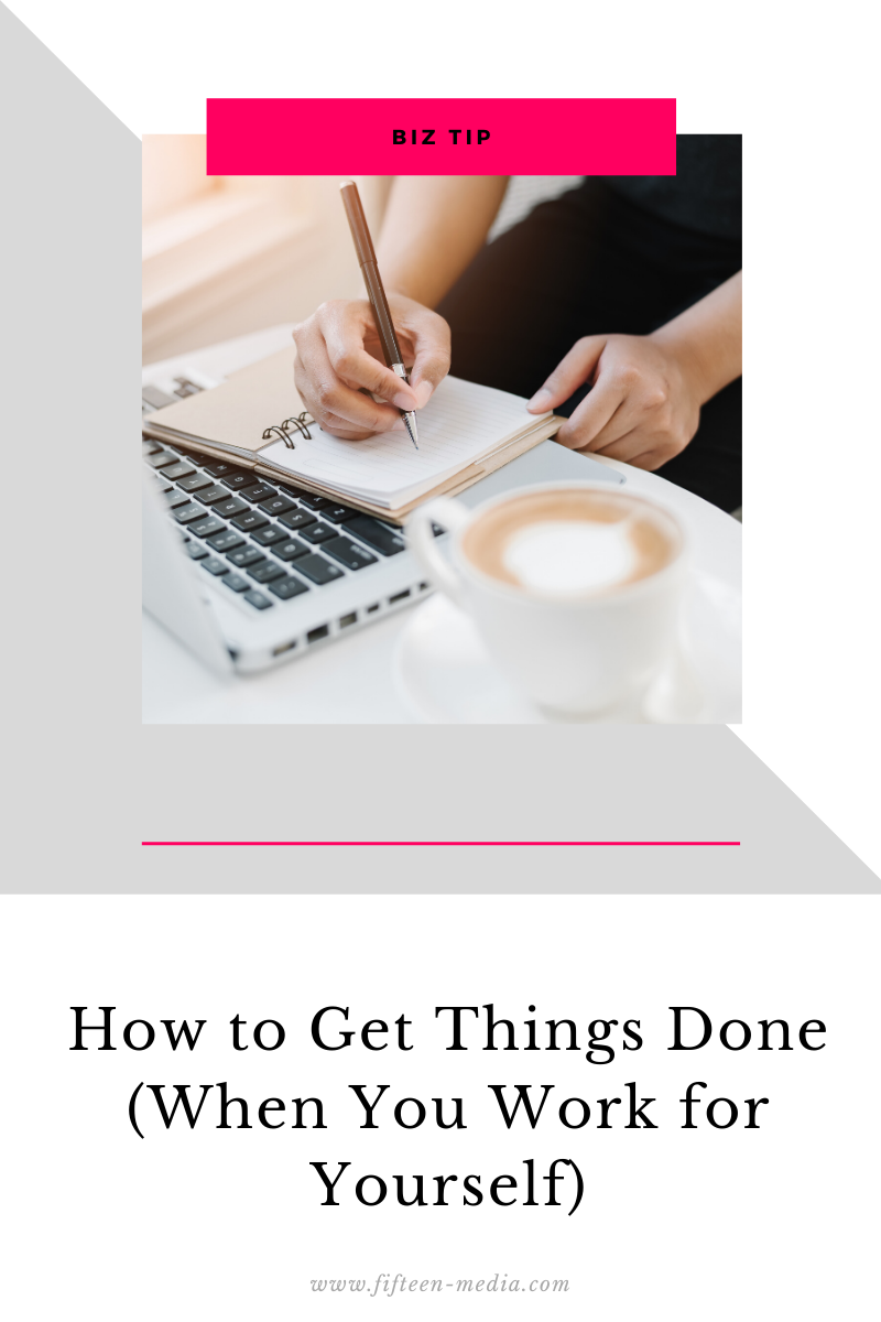 How to Get Things Done (When You Work for Yourself)
