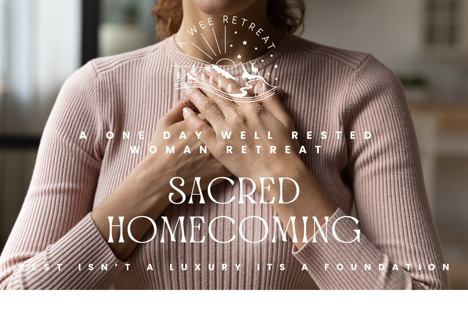 Sacred Homecoming - A One Day Well Rested Retreat
