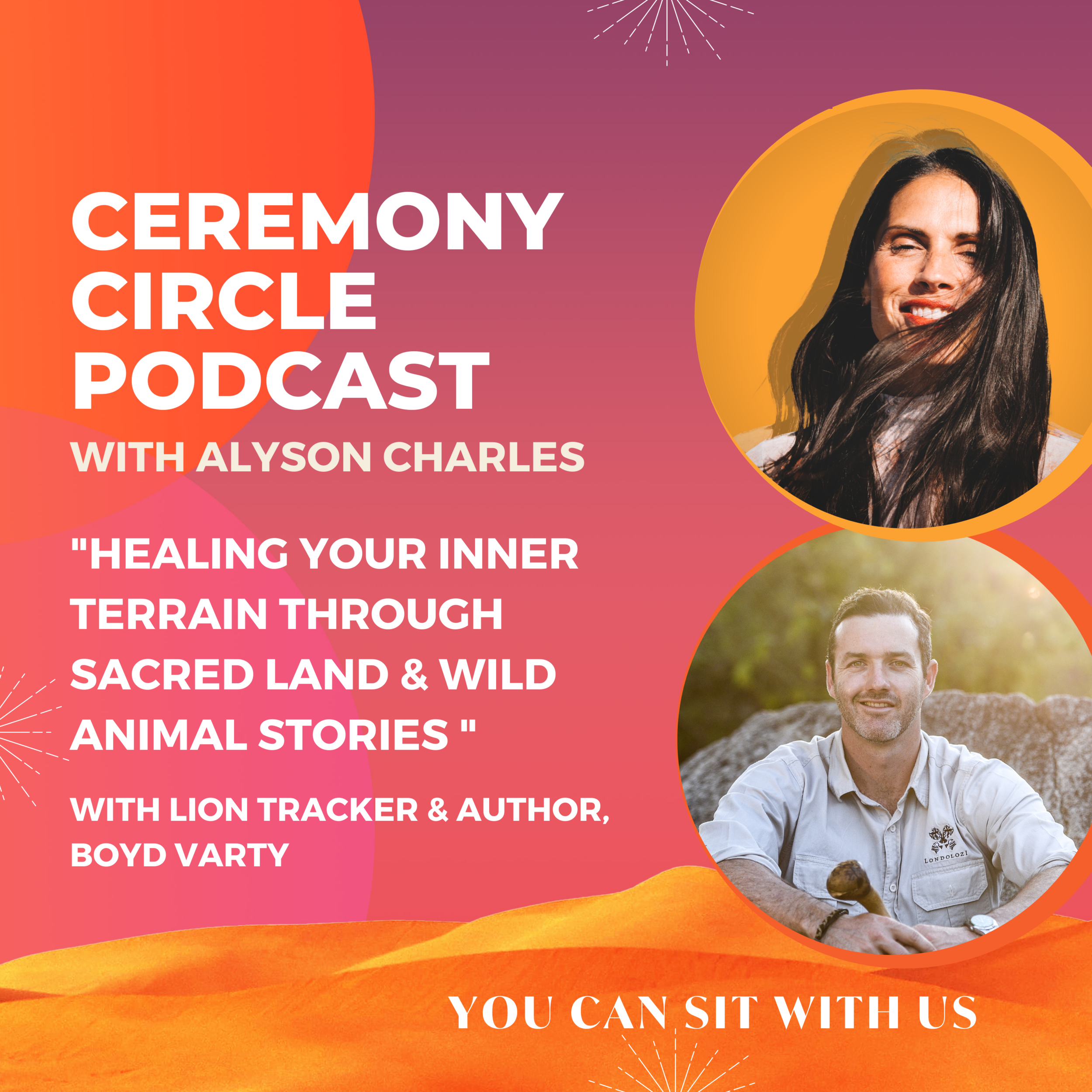 Healing Your Inner Terrain Through Sacred Land &amp; Wild Animal Stories with Lion Tracker &amp; Author, Boyd Varty