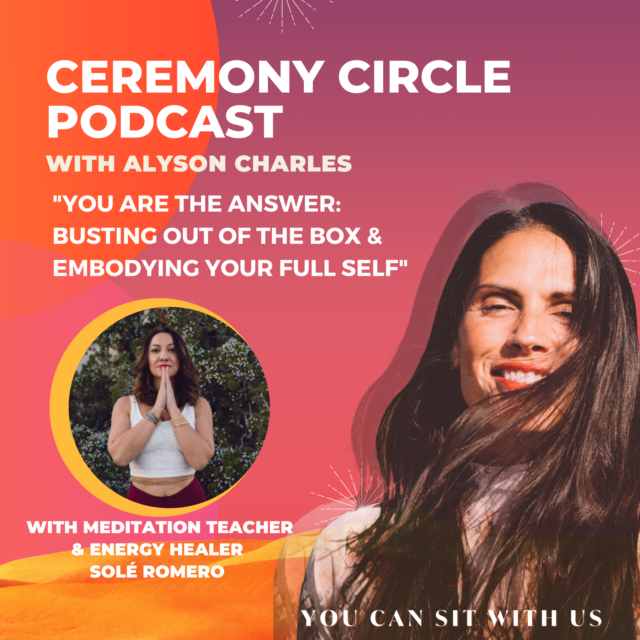 YOU Are The Answer: Busting Out of the Box &amp; Embodying Your Full Self with Meditation Guide Solé Romero
