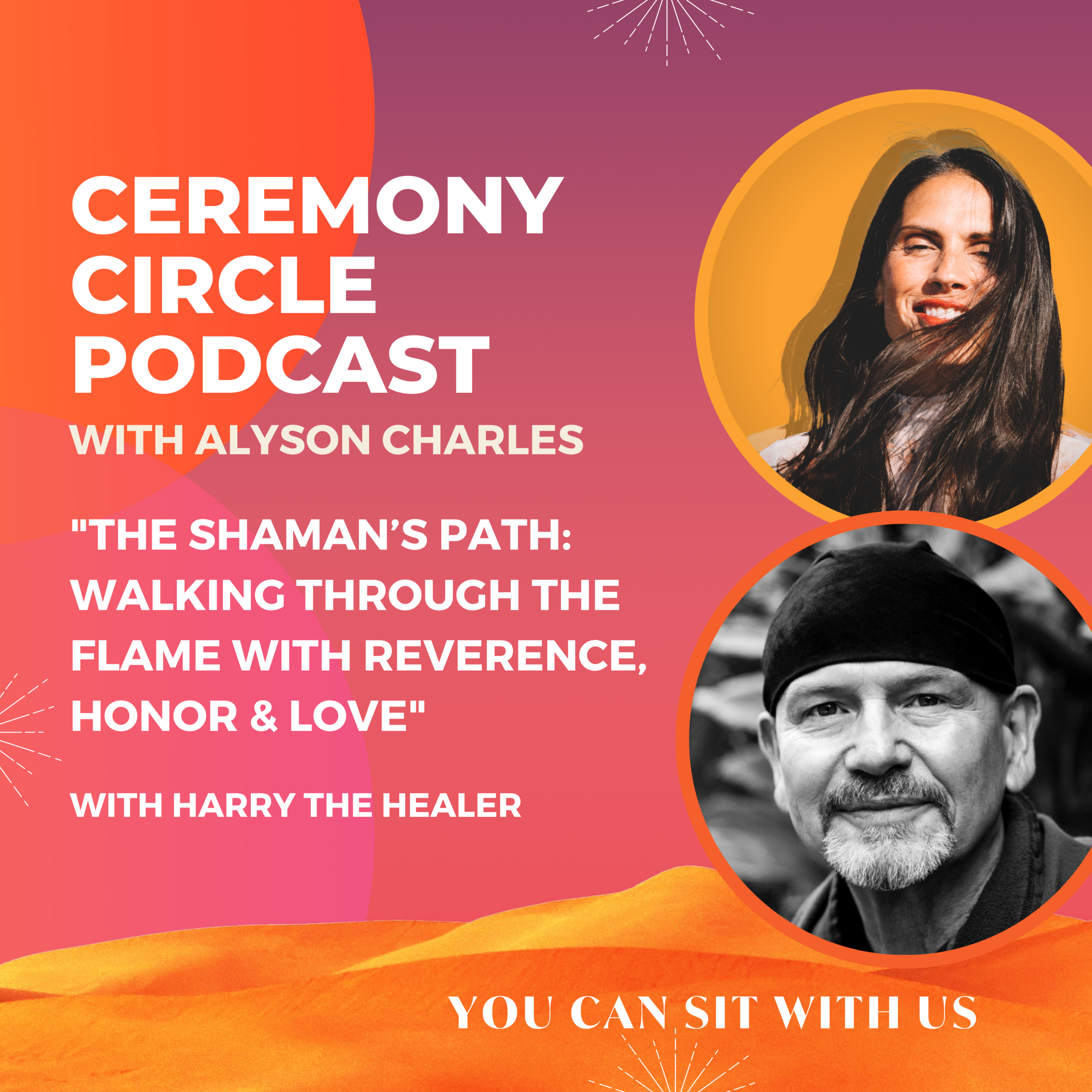 The Shaman’s Path: Walking Through The Flame with Reverence, Honor &amp; Love with Harry the Healer