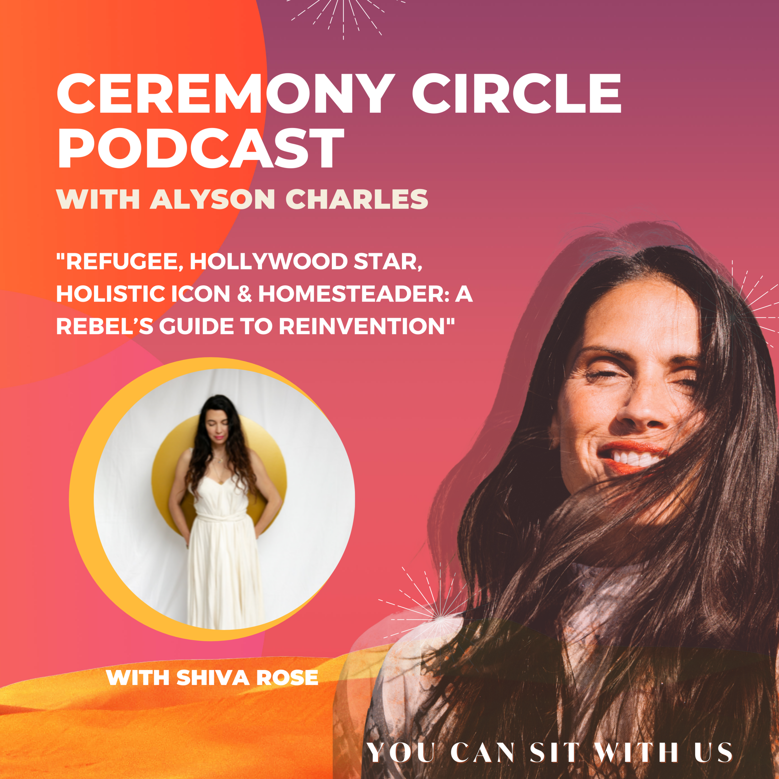 Refugee, Hollywood Star, Holistic Icon &amp; Homesteader: A Rebel’s Guide to Reinvention with Shiva Rose