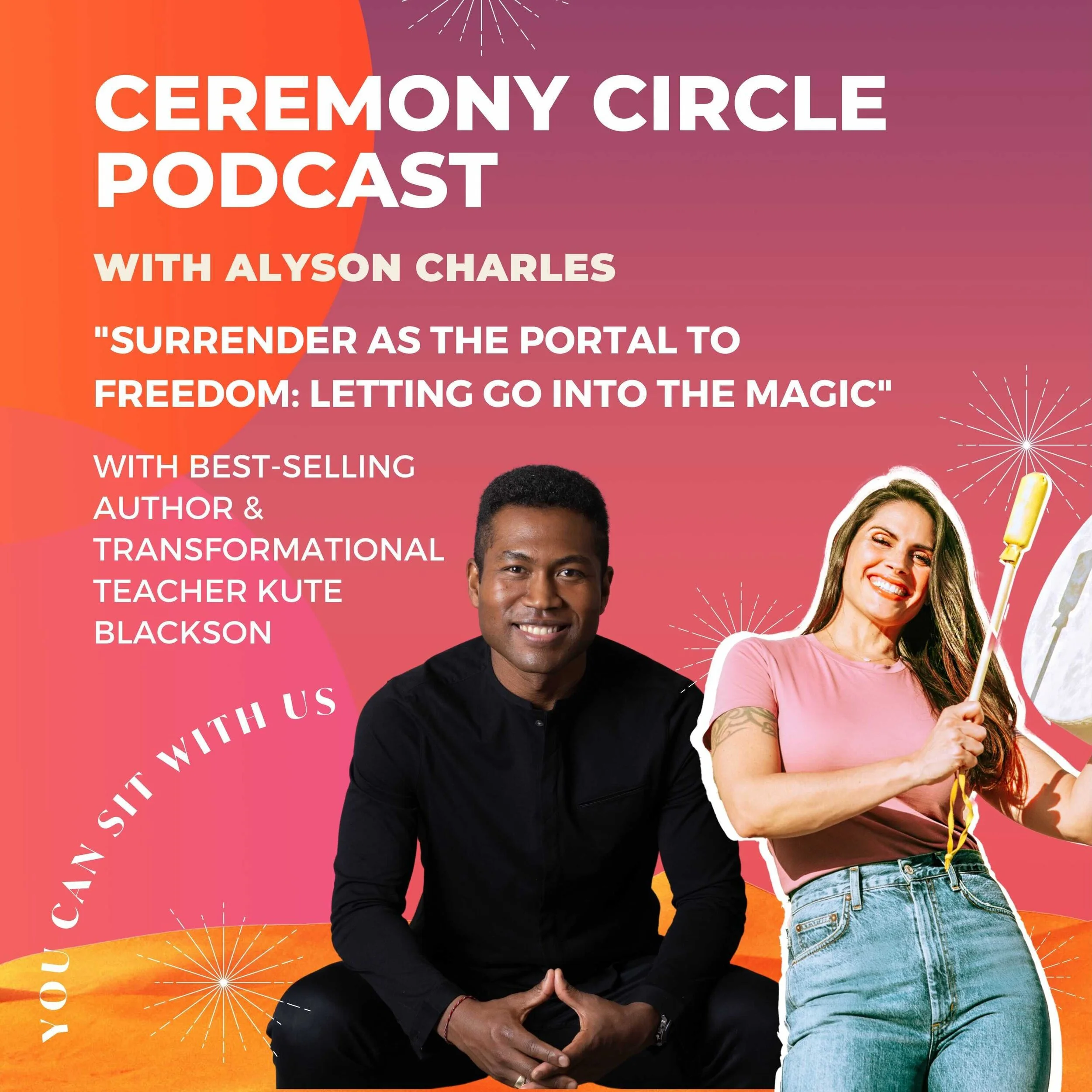 Surrender as the Portal to Freedom: Letting go into the Magic with Kute Blackson