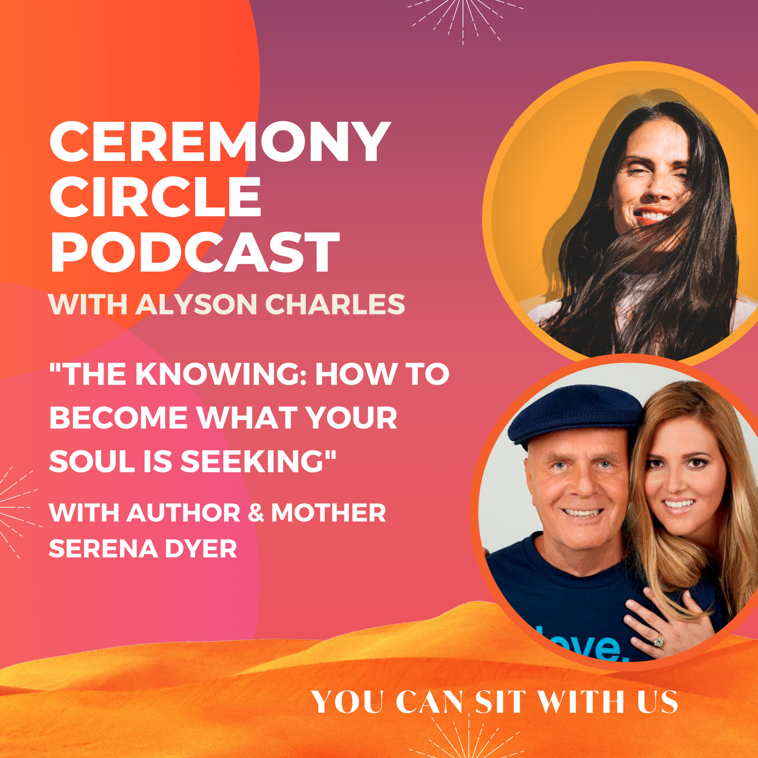 The Knowing: How to Become What Your Soul Seeks with Serena Dyer Pisoni —  Alyson Charles
