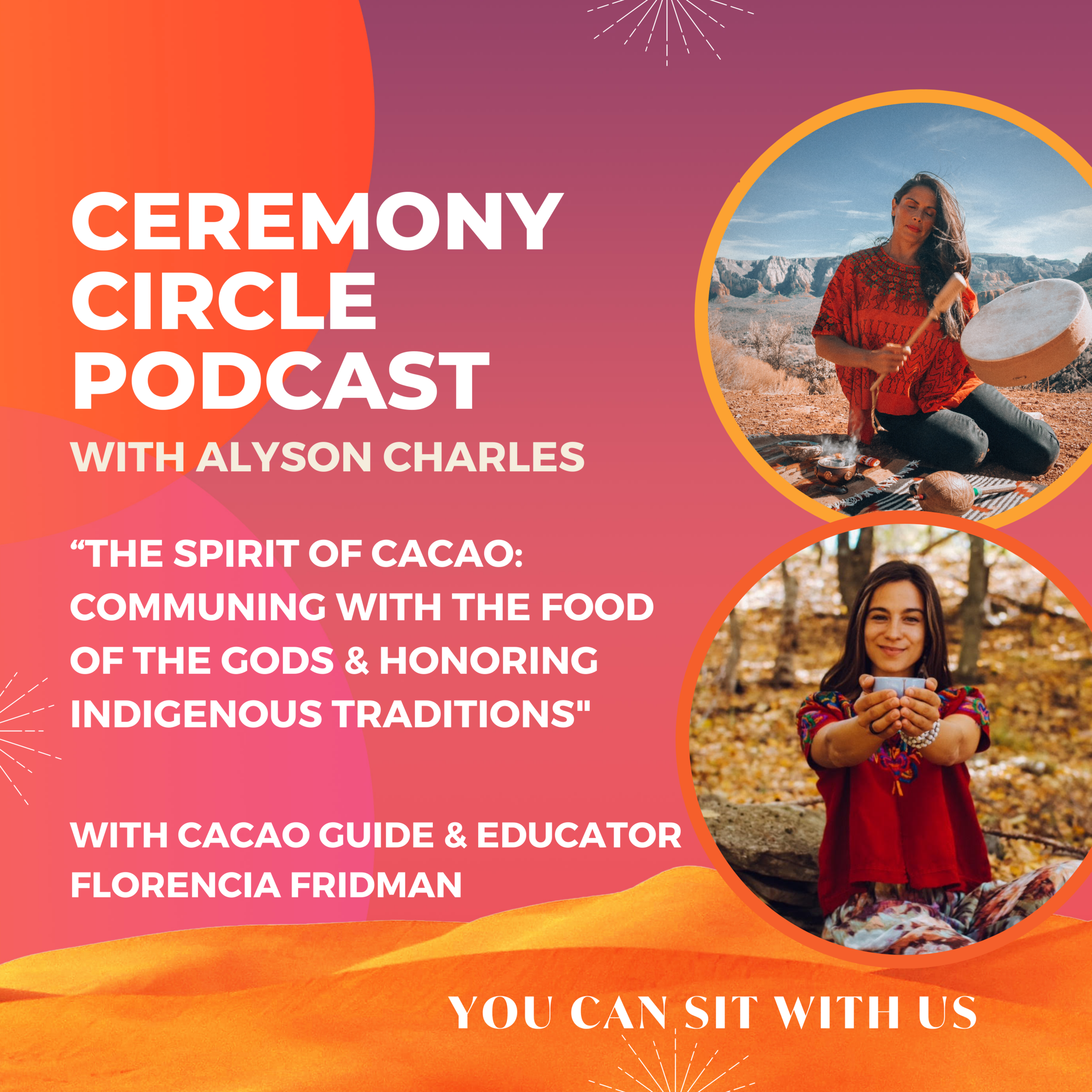 The Spirit of Cacao: Communing with the Food of the Gods &amp; Honoring Indigenous Traditions with Florencia Fridman