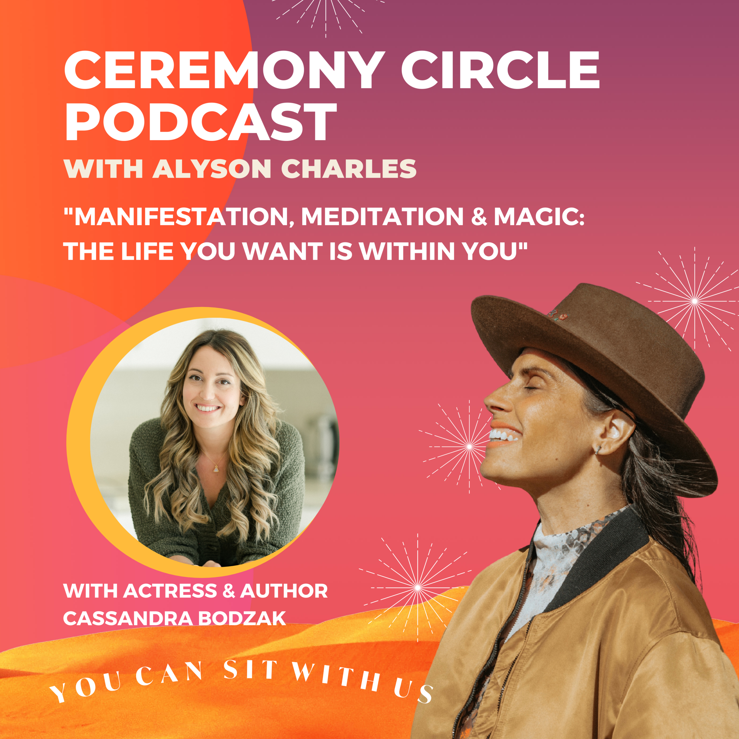 Manifestation, Meditation &amp; Magic: The Life You Want Is Within You with Cassandra Bodzak 