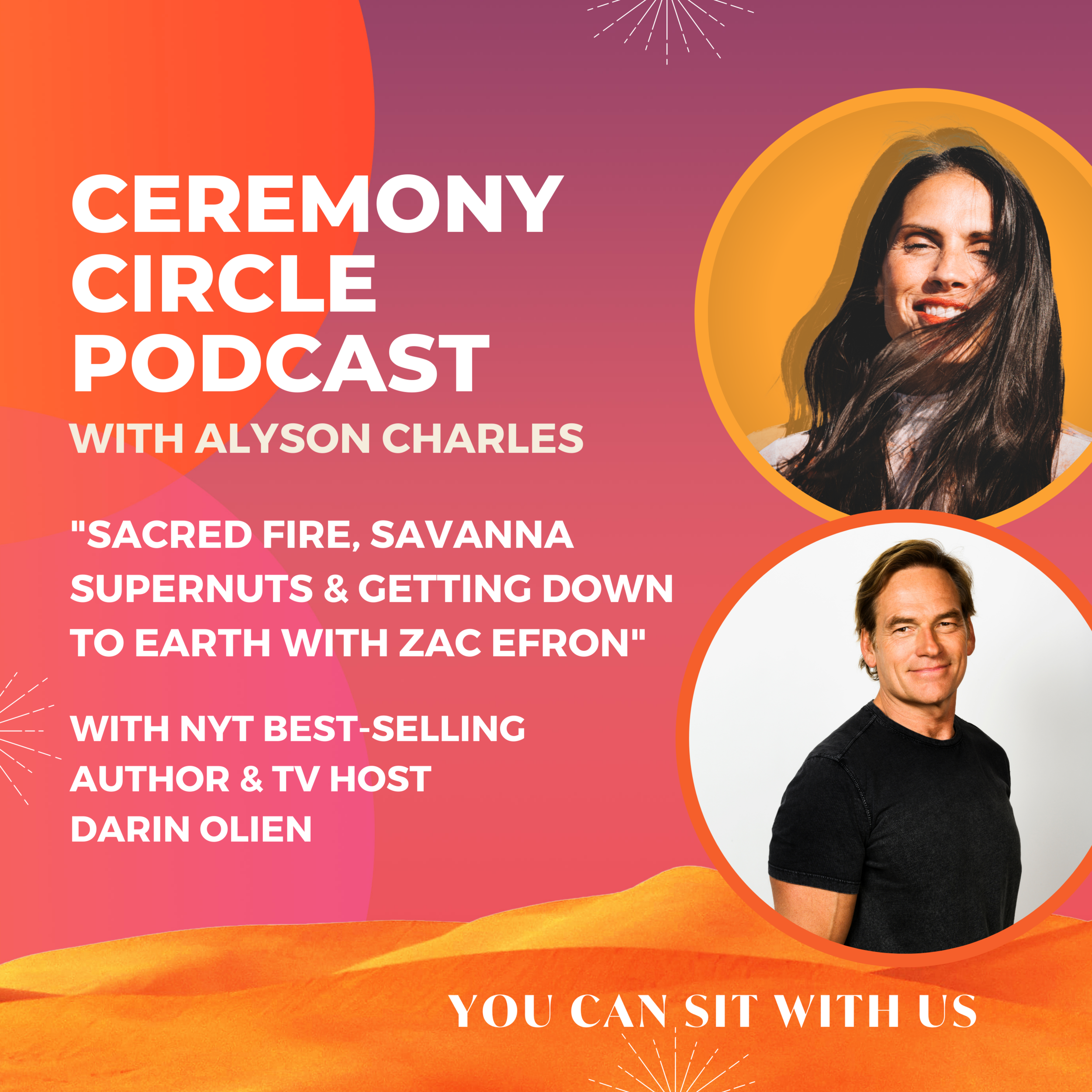 Sacred Fire, Savanna Supernuts &amp; Getting Down to Earth with Zac Efron with Darin Olien