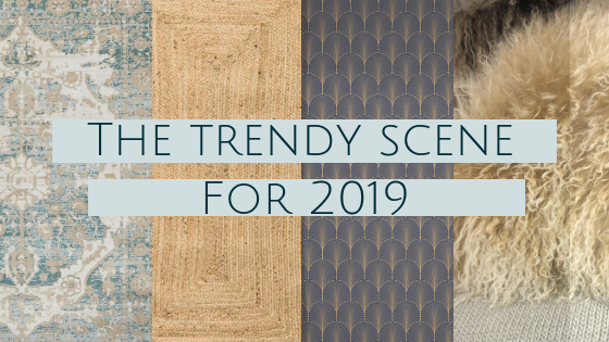 The Trendy Scene for 2019