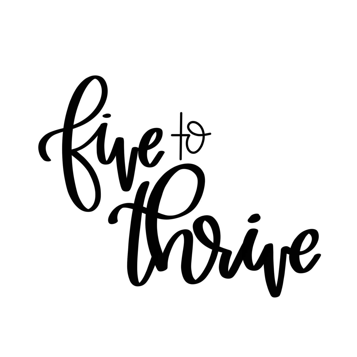 5 to THRIVE. — Living Life with LaLa