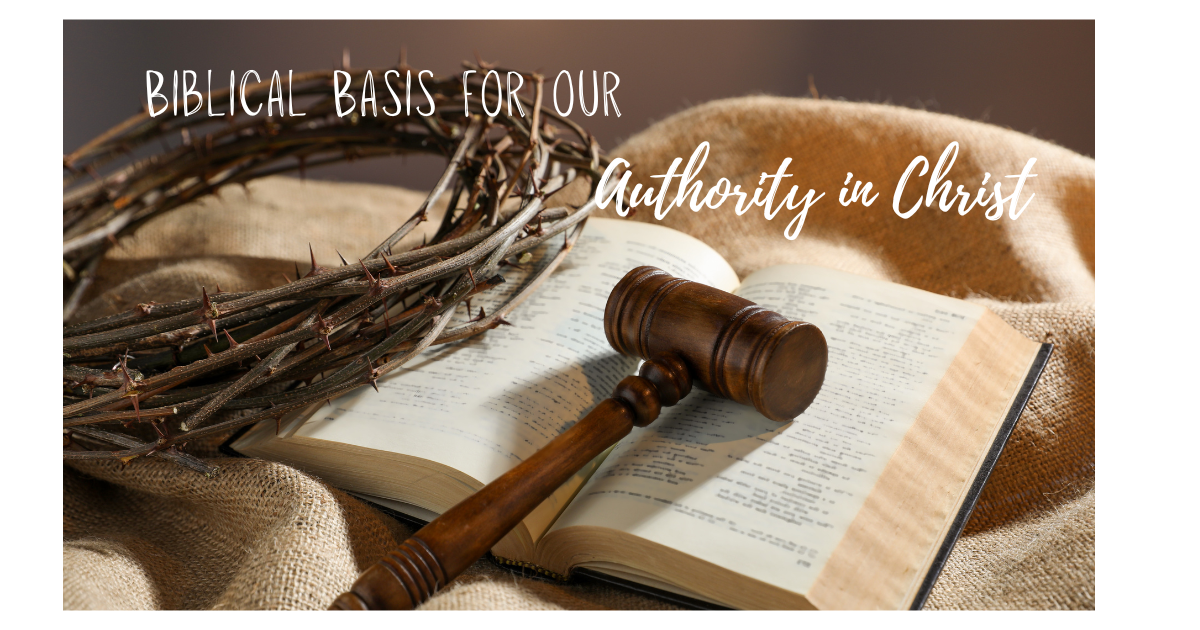 Biblical Basis for our Authority in Christ