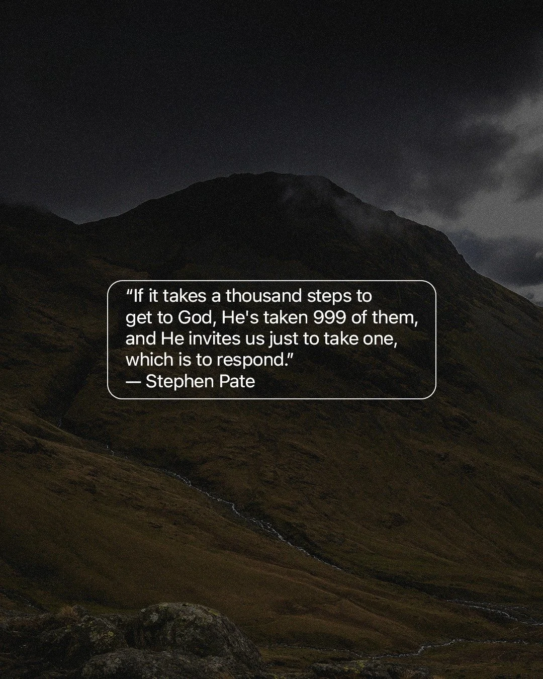 If it takes a thousand steps to get to God, He's taken 999 of them, and He invites us just to take one, which is to respond. #respond #Easter #Jesus