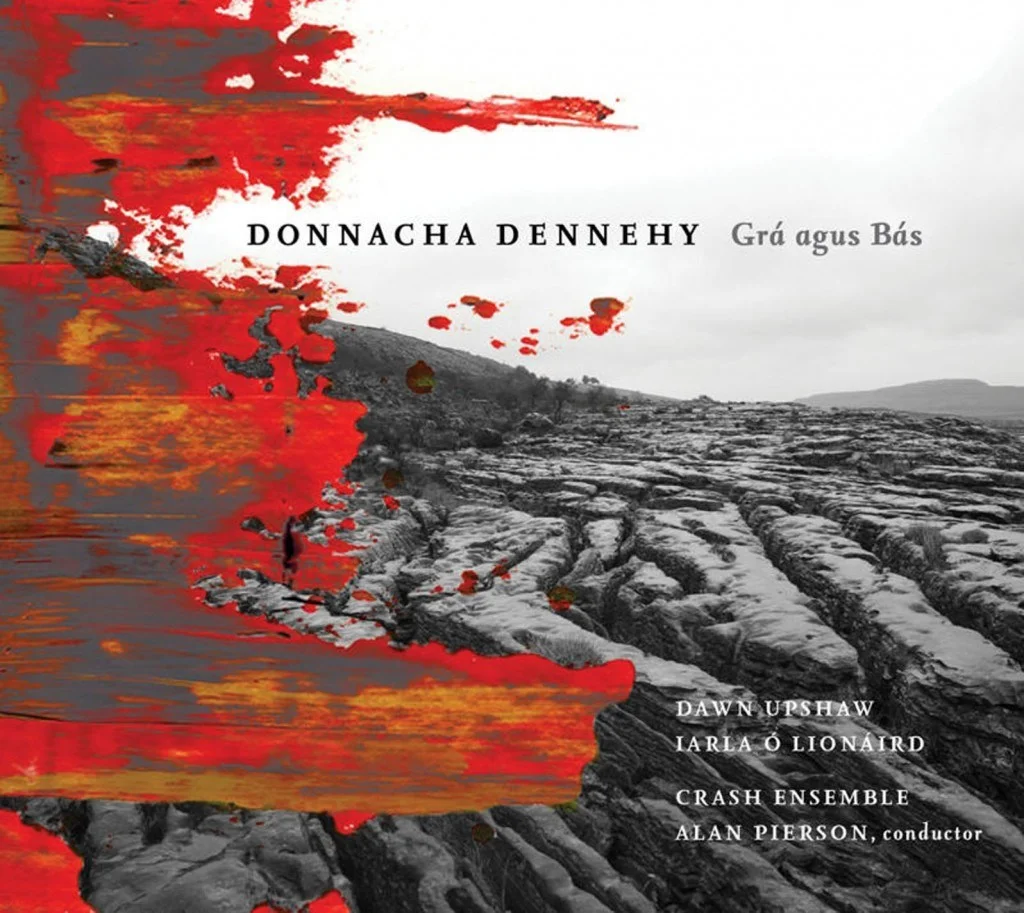 Donnacha Dennehy: Grá Agus Bás (Nonesuch Records)