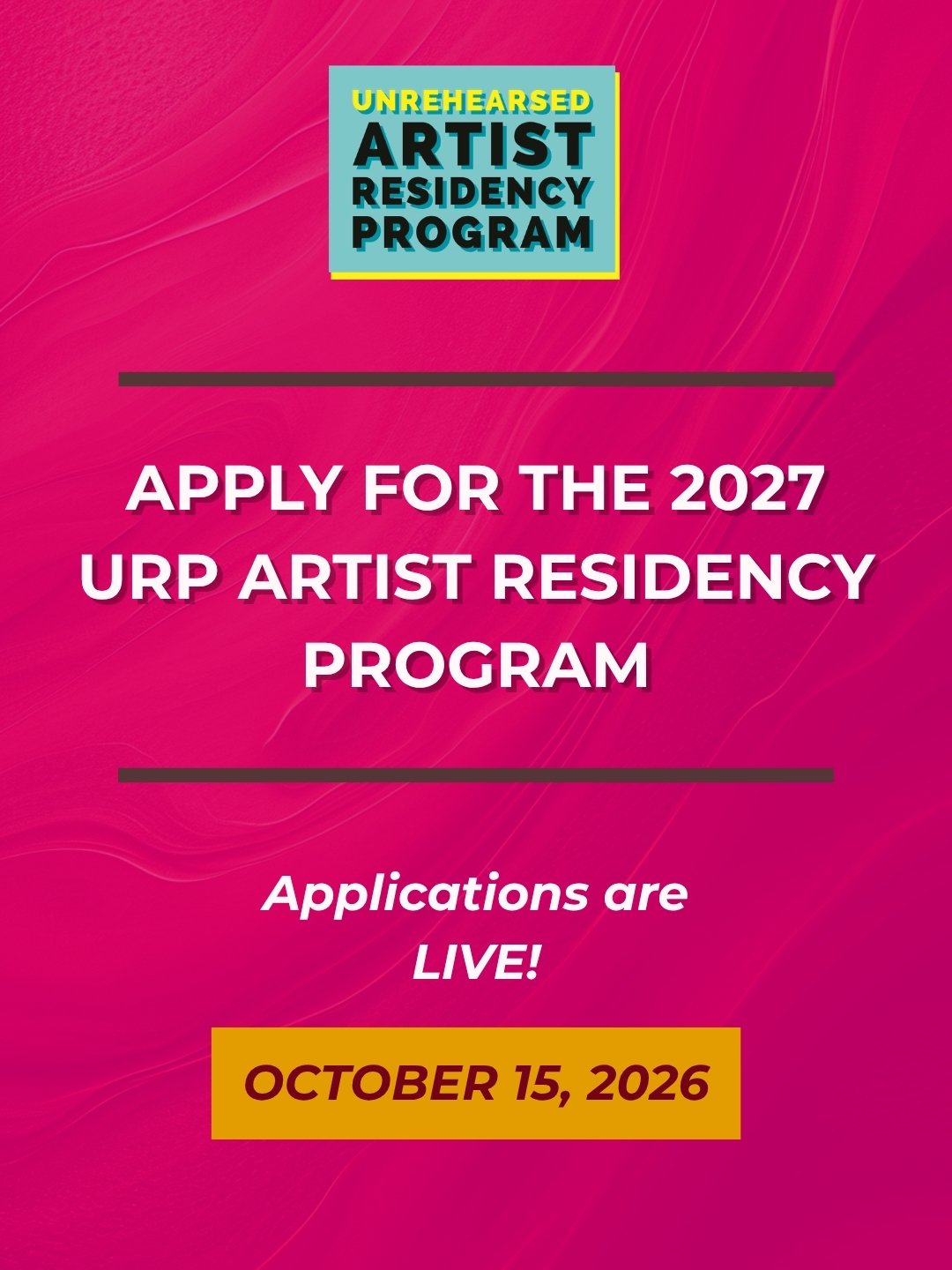 2027 Unrehearsed Artist Residency Apps are open!