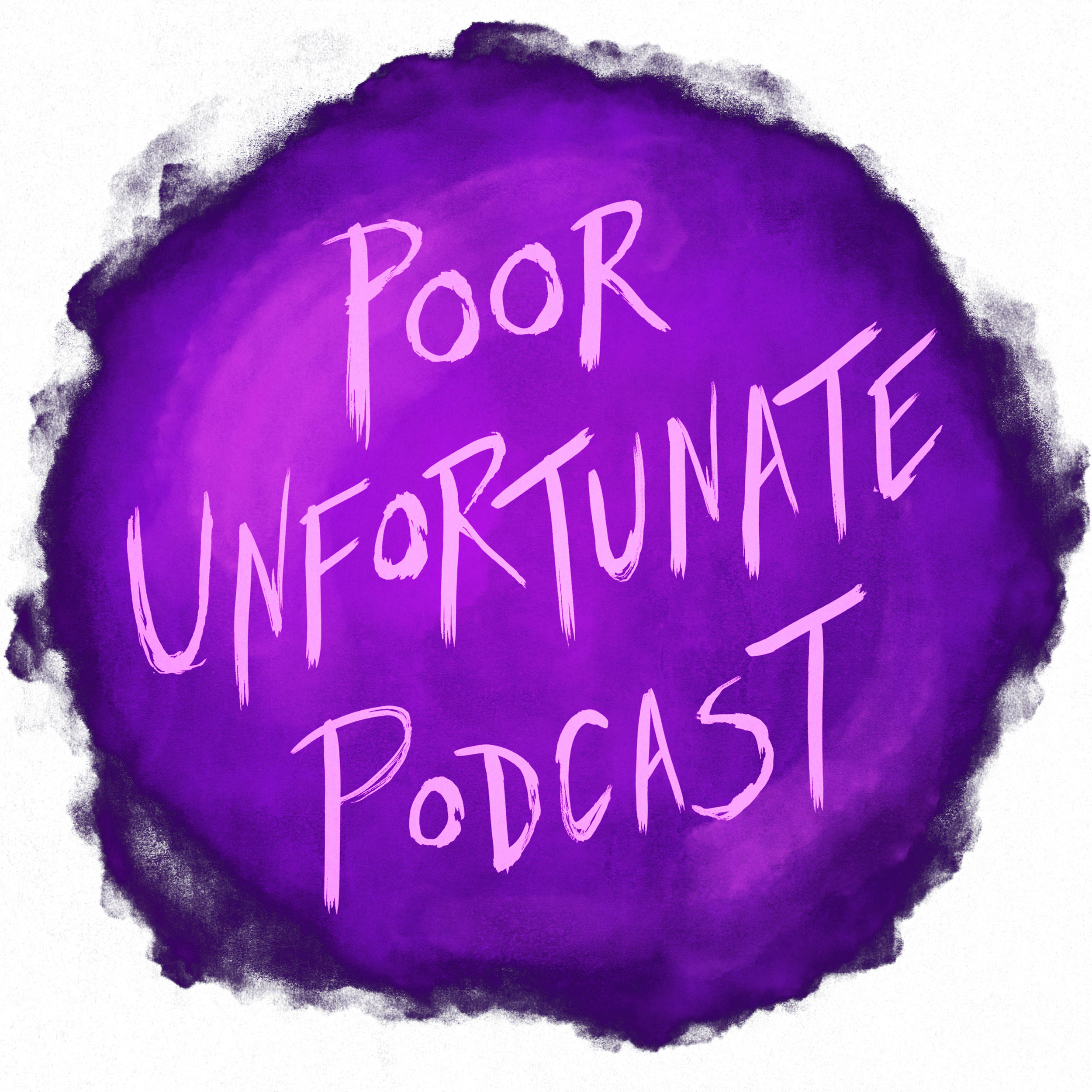 Poor Unfortunate Podcast