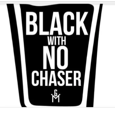 black with no chaser.jpg