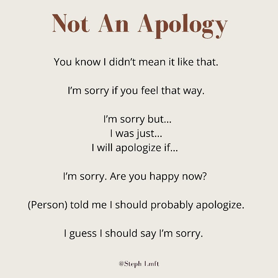 We all have our pet peeves. Without a doubt, one of mine is receiving a half hearted apology. 

In my opinion, receiving a non-apology makes me feel worse about the situation. A good apology is genuine, it won&rsquo;t make you feel worse about yourse
