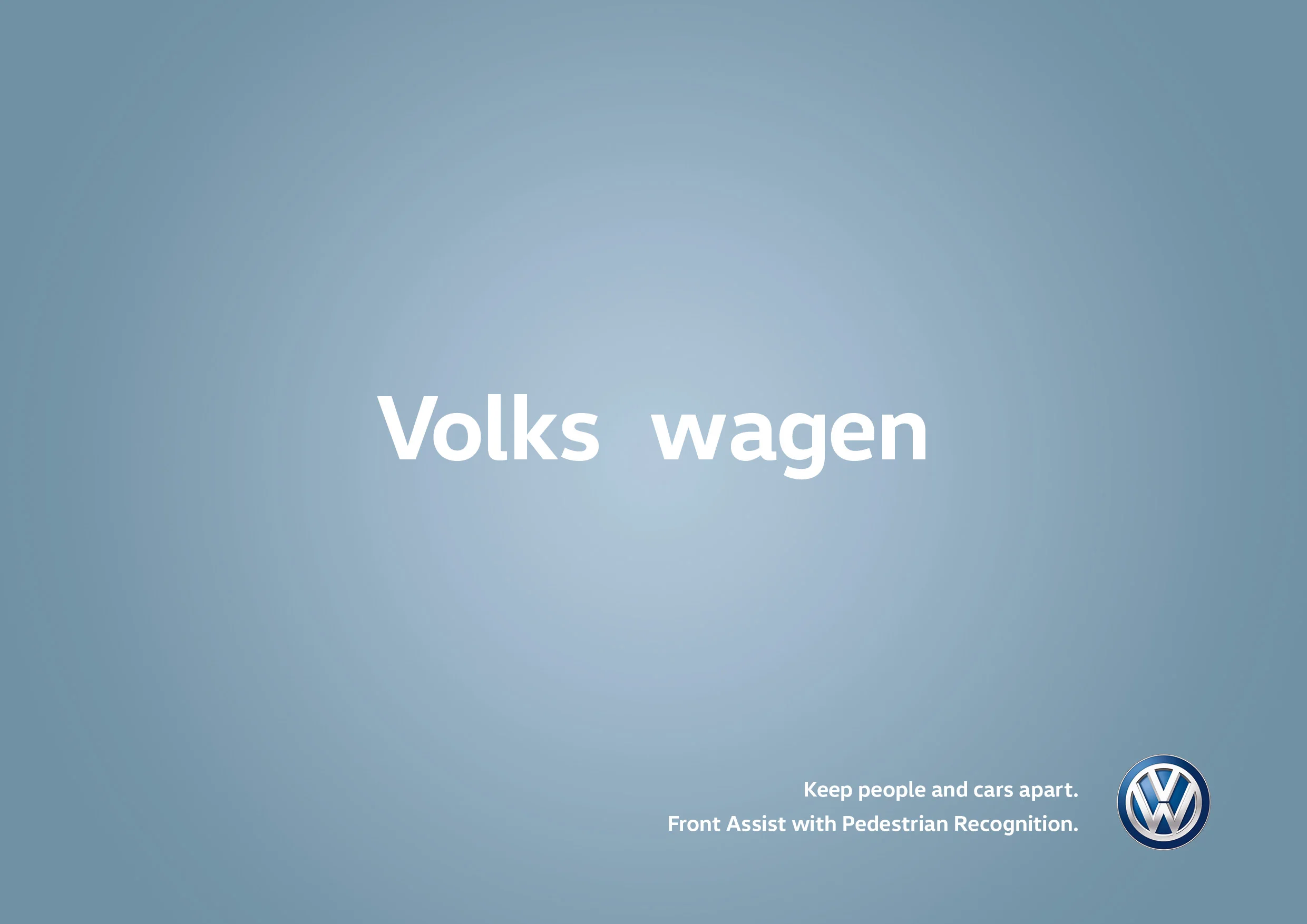  Volkswagen’s Pedestrian Recognition feature detects people who step out into the road and stops the car before the two can collide.  We found an interesting way of showing this benefit by simply separating the famous brand name into its two parts; p