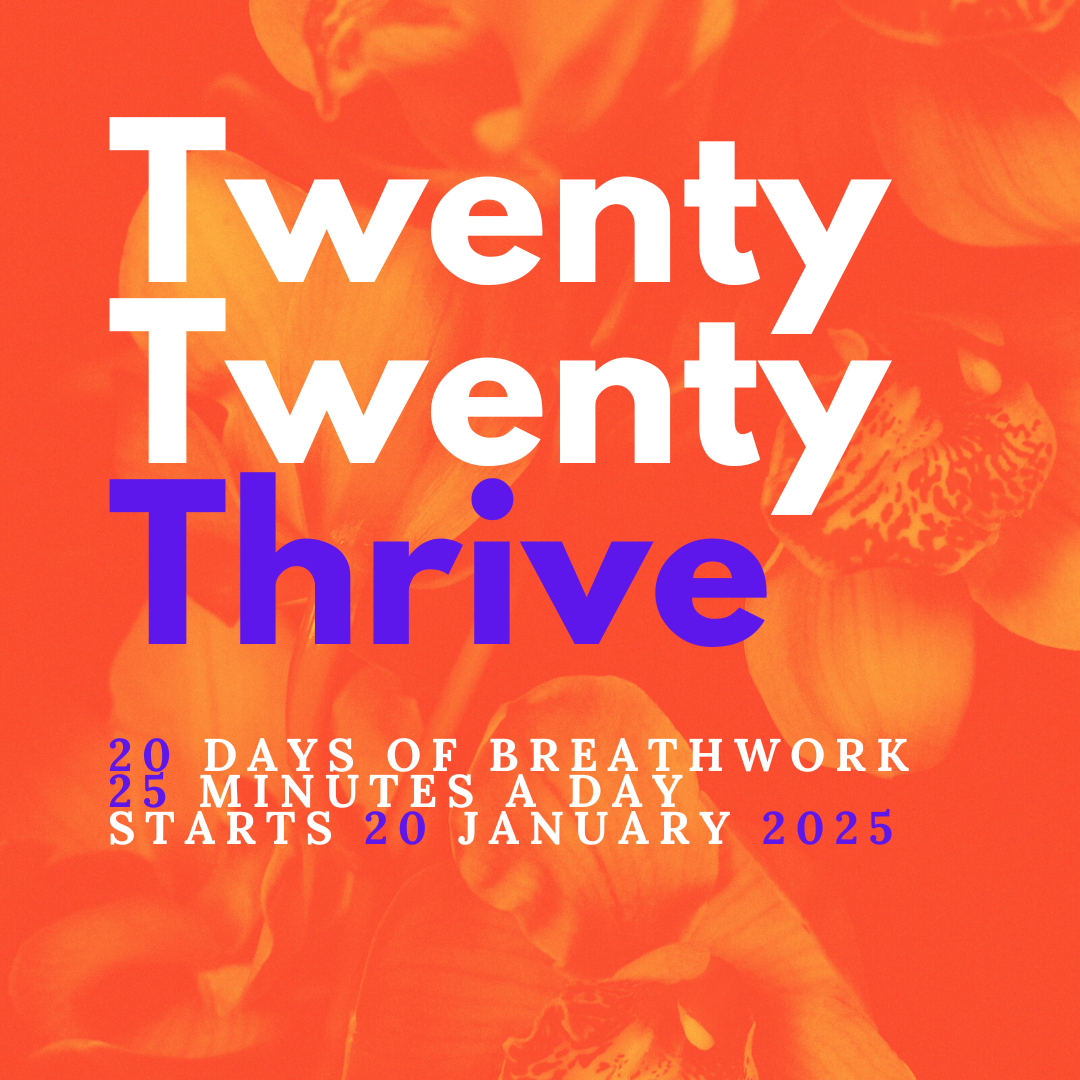 Twenty-Twenty Thrive: A 20 day breathwork program