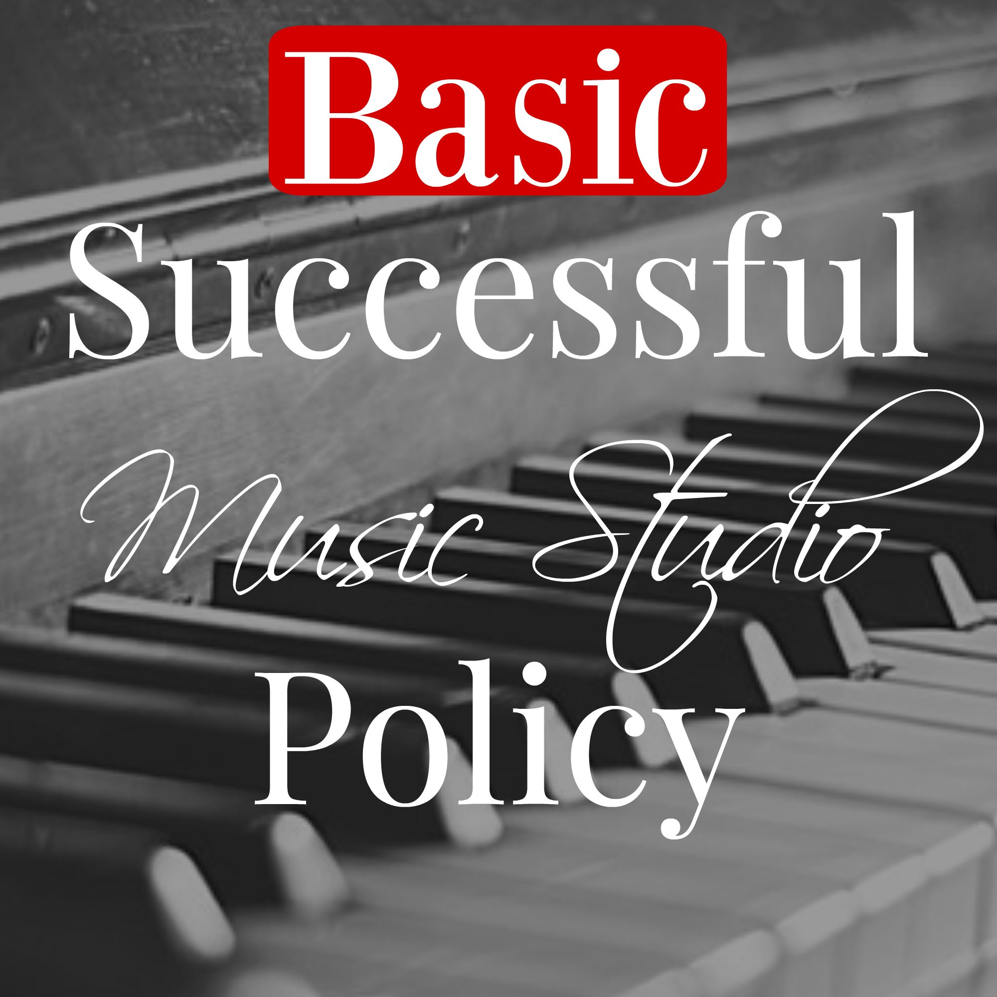 Basic Successful Studio Policy — Successful Music Studio Strategies