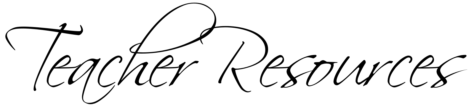 Stylized black cursive text spelling "Teacher Resources" on a white background.