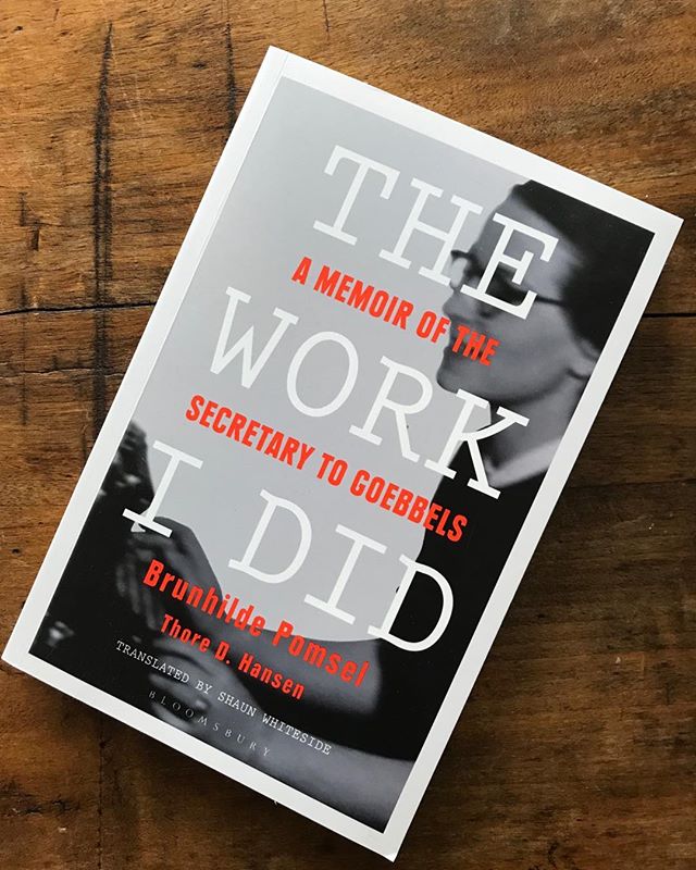 The Work I Did - A memoir of the secretary to Goebbels, Brunhilde Pomsel. An astonishingly prescient warning for our time with 50 page postscript analysing the similarities between now and 1930s Germany and the &lsquo;it will never happen here&rsquo;