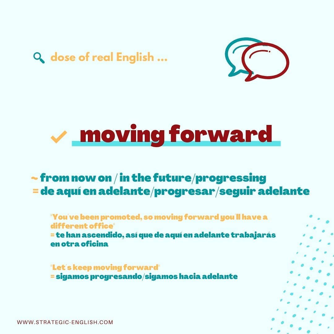🎯 Dose of REAL ENGLISH + a film quote.

Today is all about progress and looking at the future and our opportunities ahead.
📍 Moving forward is an expression  we use quite often to talk about projects,  intentions and actions. It's, really, a positi
