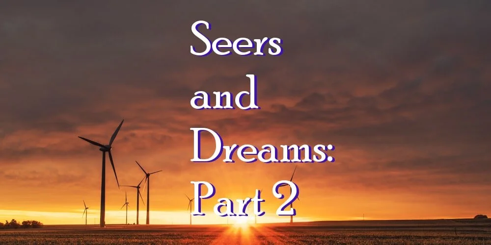 Seers and Dreams Part 2: Source of Consciousness