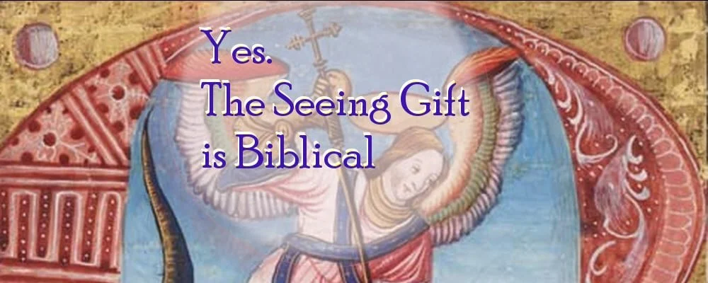Yes, The Seeing Gift is Biblical