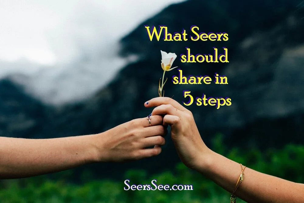 What Seers Should Share in 5 Steps