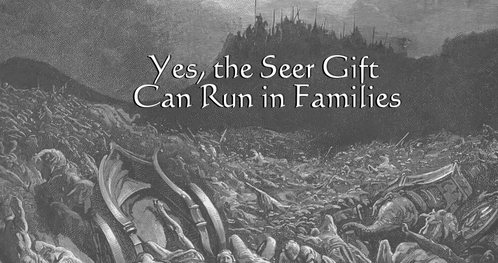 Yes, the Seer Gift Can Run in Families