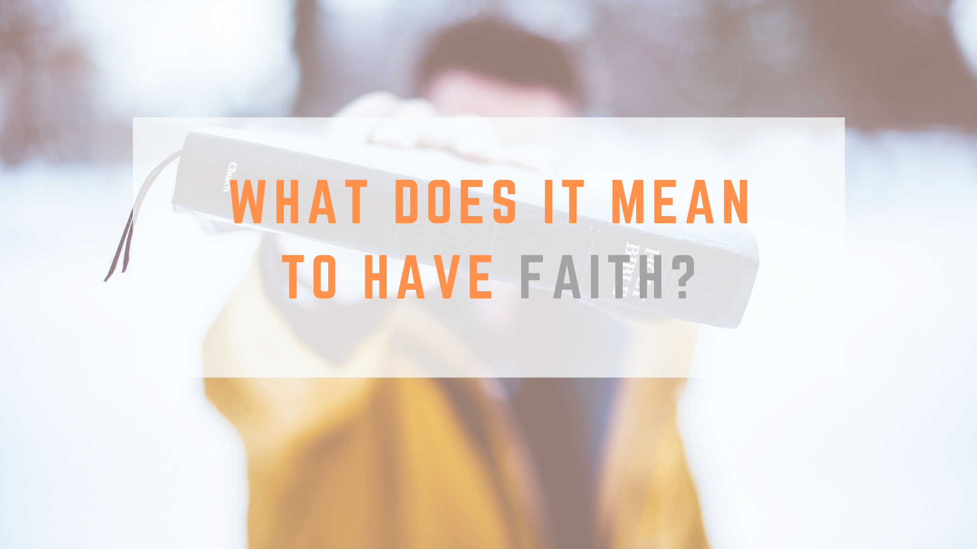 What Does It Mean To Have Faith? — Calvary Baptist Church