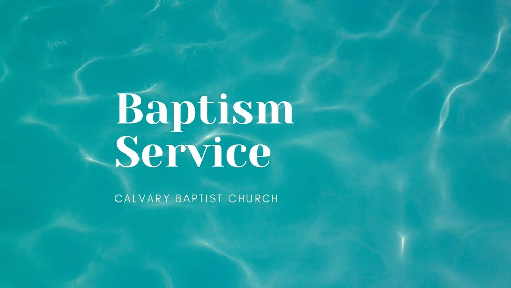Baptism Service (December) — Calvary Baptist Church