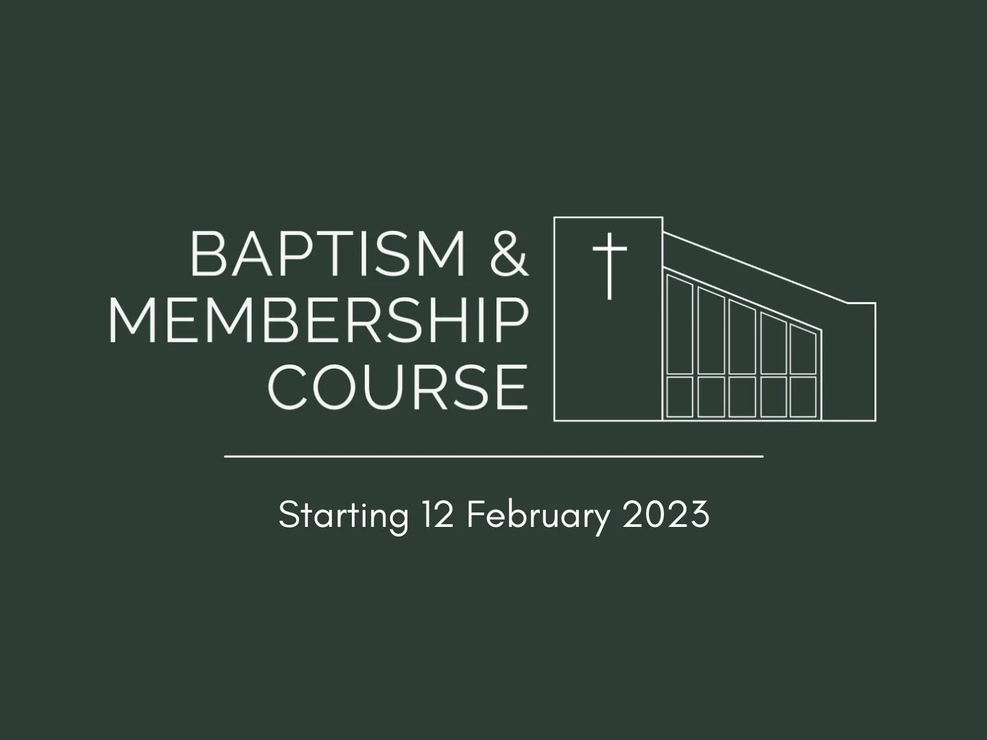 Baptism &amp; Membership Course (February Intake)