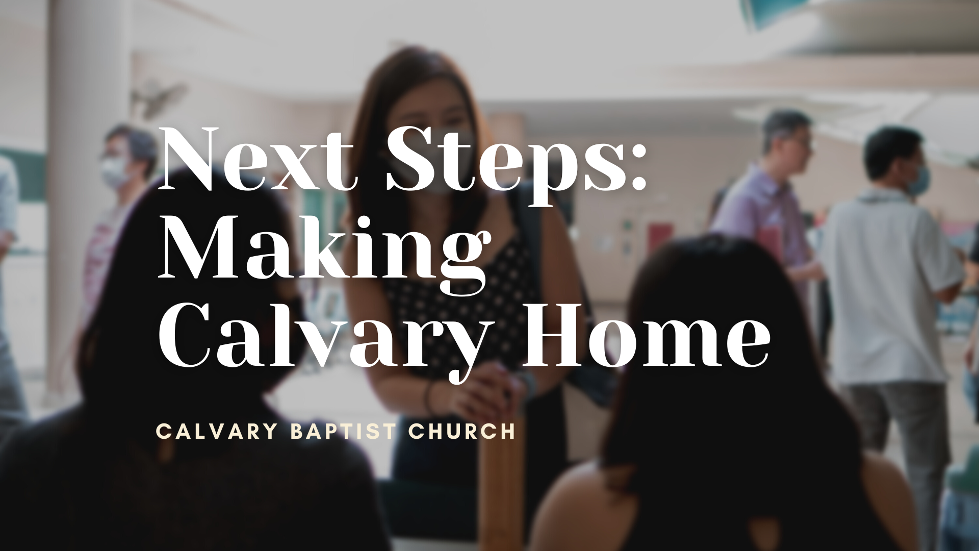 Next Steps: Making Calvary Home (January 2026)