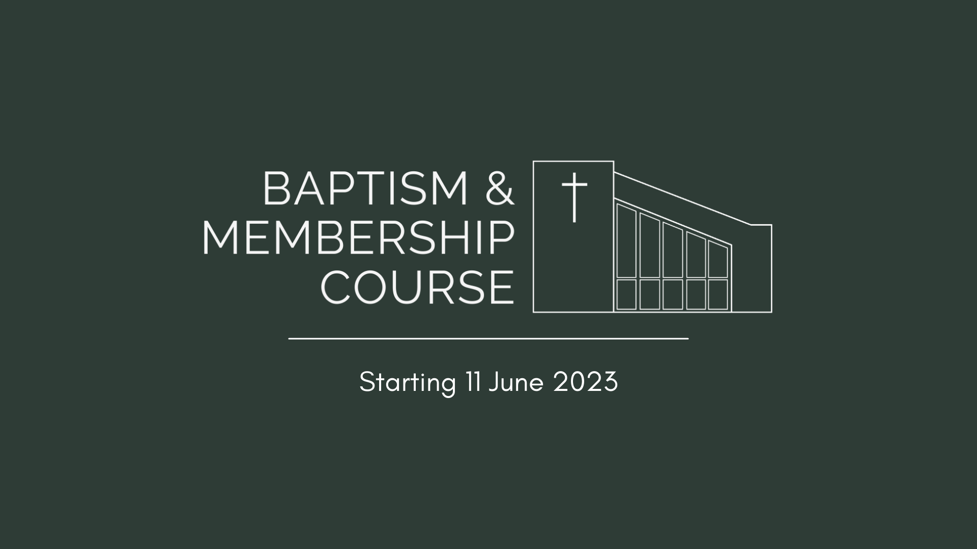 Baptism &amp; Membership Course (June Intake)
