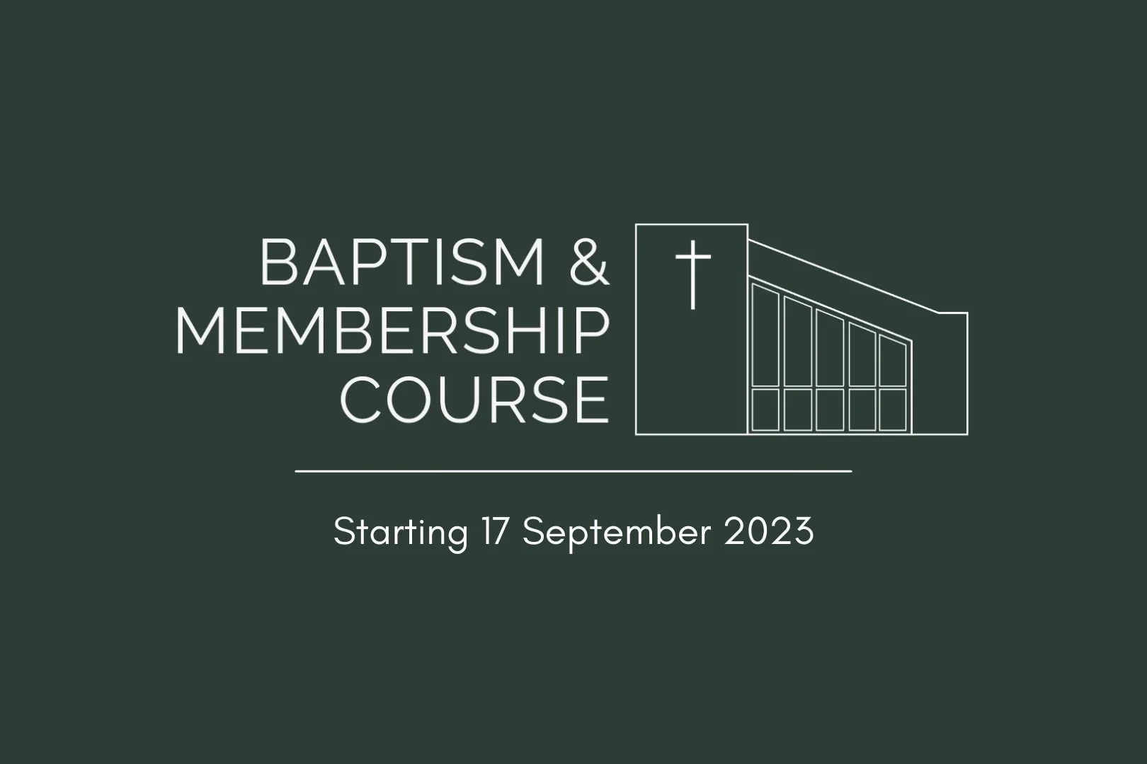 Baptism &amp; Membership Course (September Intake)