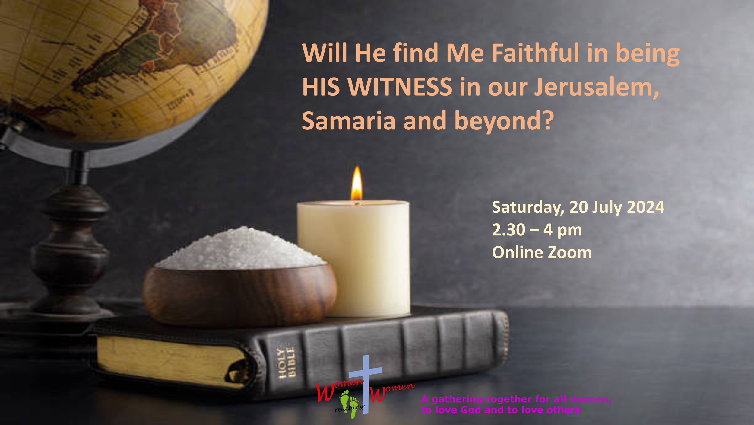 Women Reaching Women (WrW) Gathering: Will He find Me Faithful in being HIS WITNESS in our Jerusalem, Samaria and beyond?