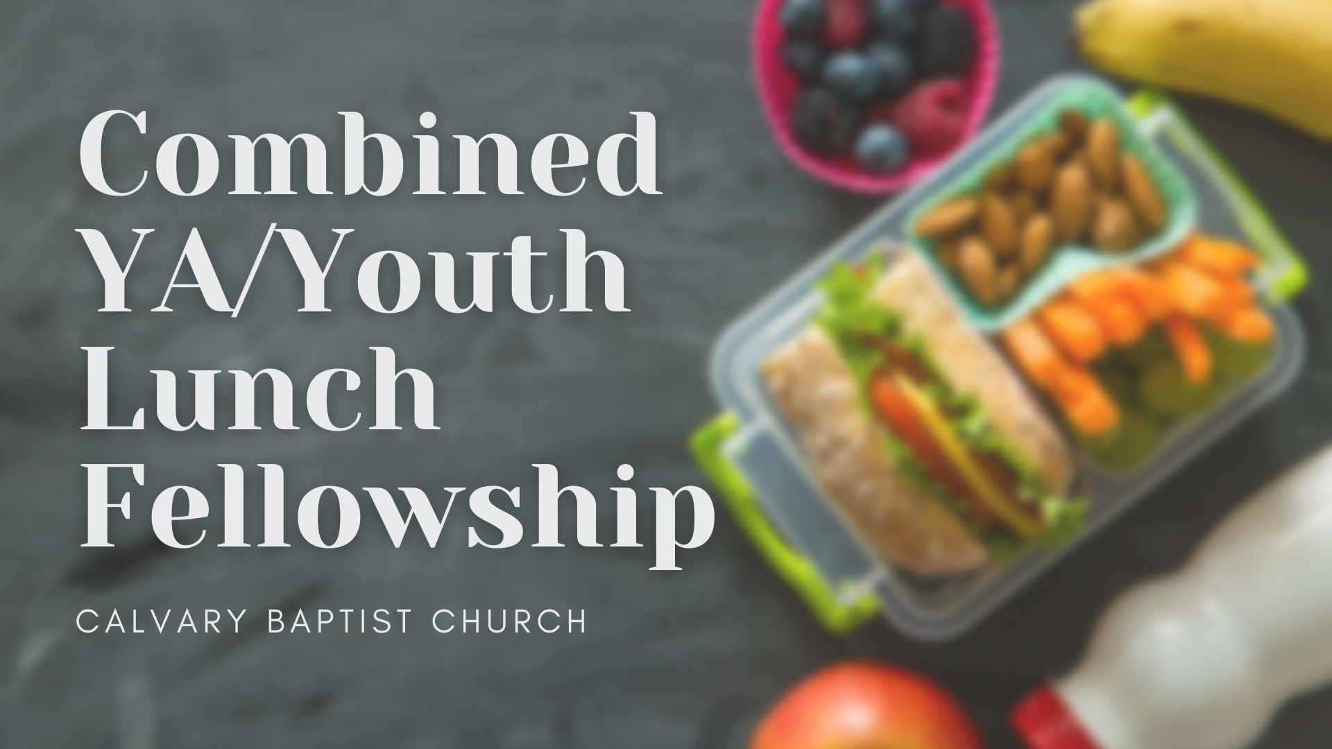 Combined Young Adults/Youth Lunch Fellowship