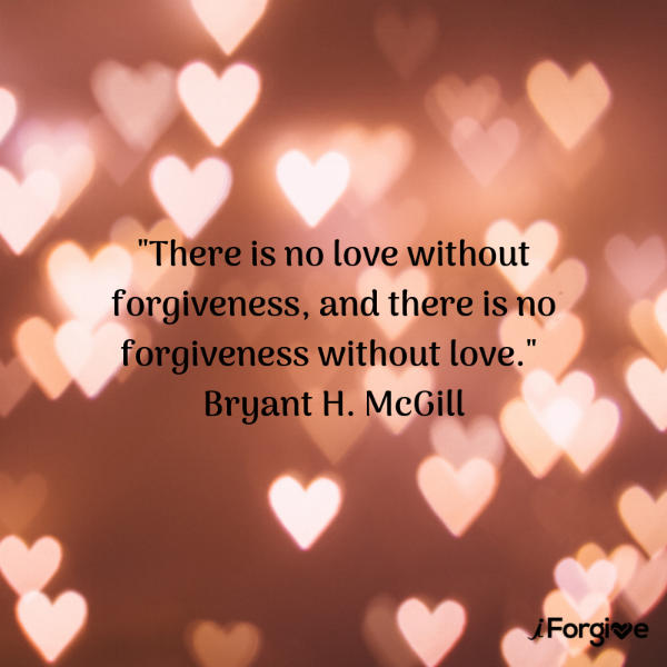 There is no love without forgiveness, and there is no forgiveness without love. Bryant H. McGill.png