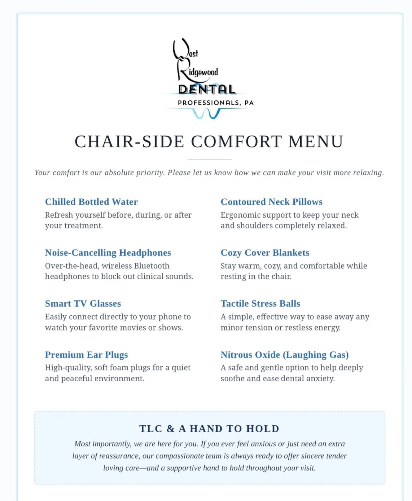 One of our main priorities is to make sure you are comfortable while you are here in our care.
