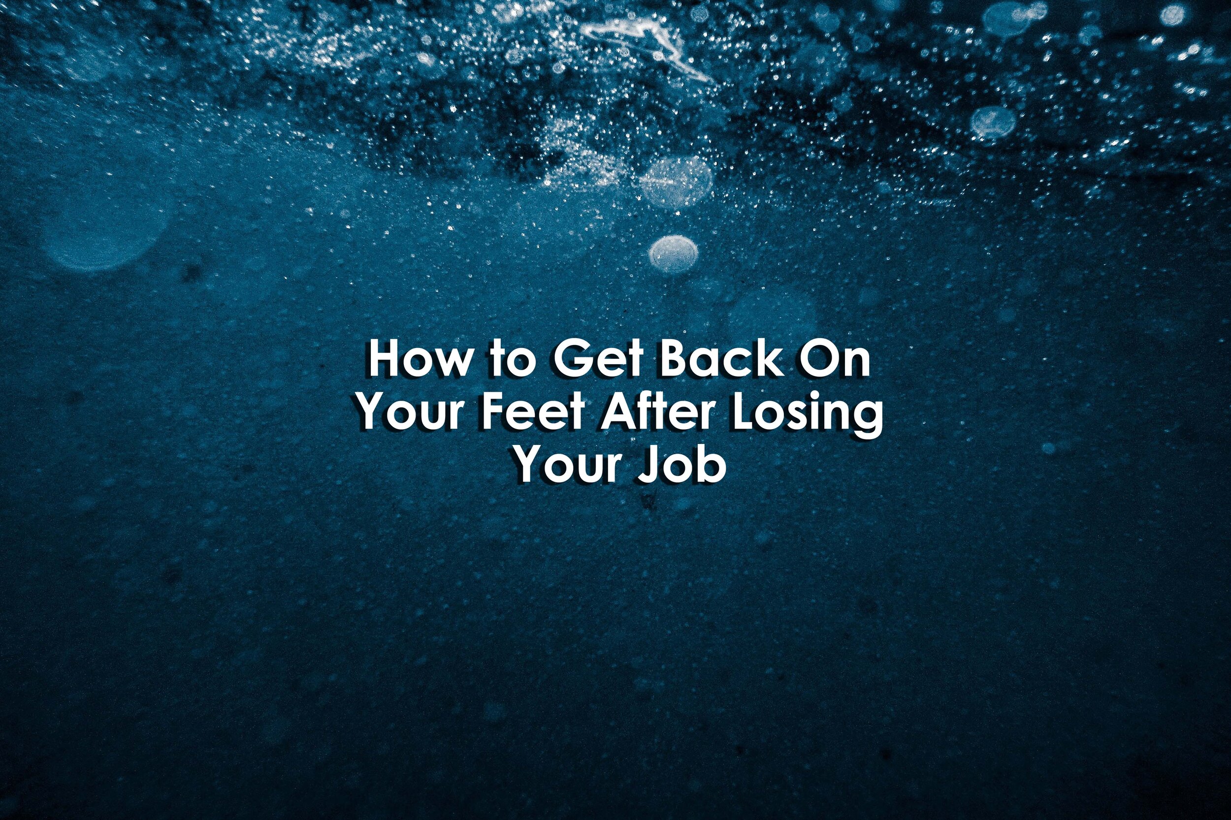 How To Get Back On Your Feet After Losing Your Job — Job Hakr | Student  Affairs Job Search