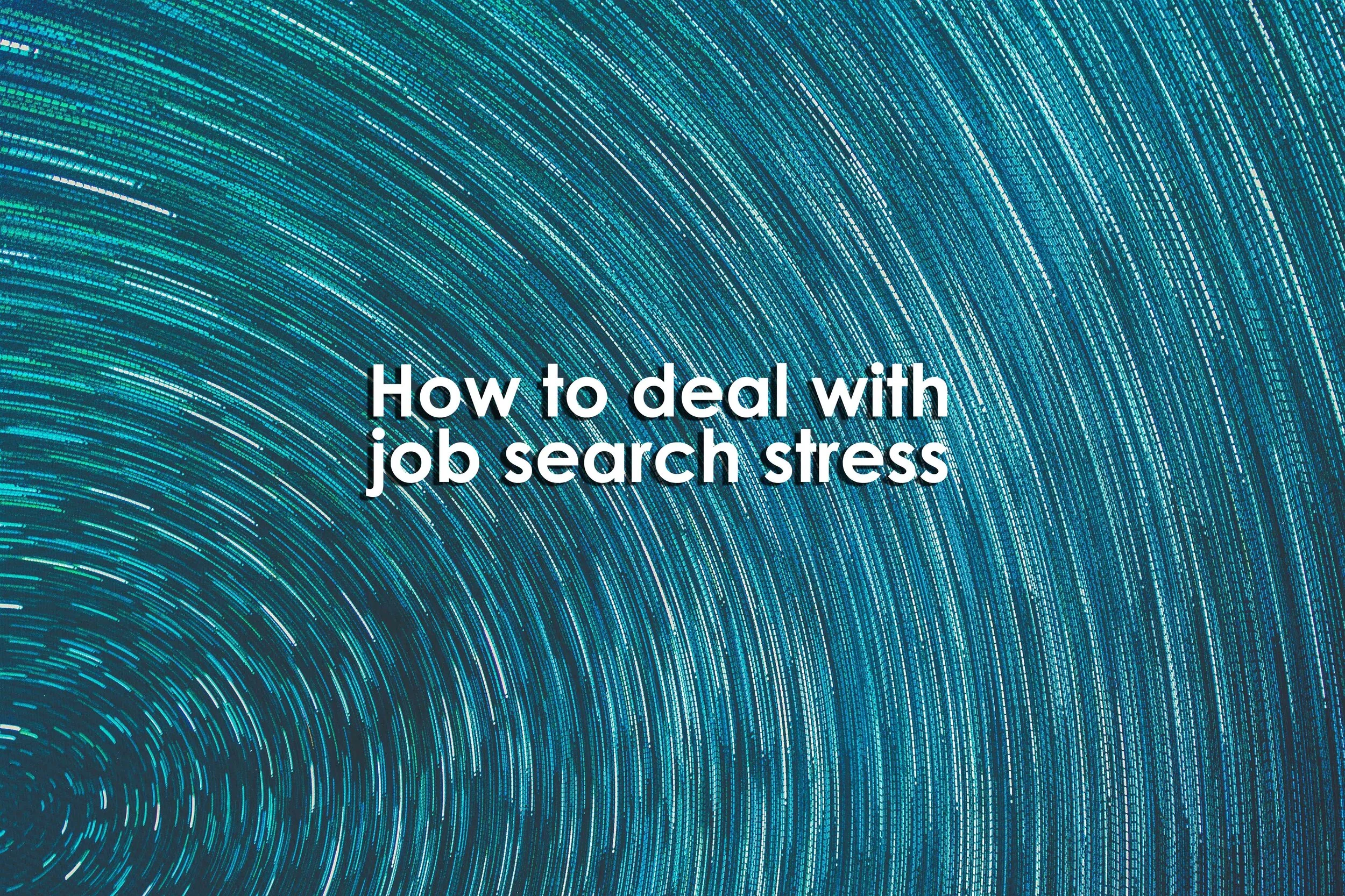 How To Deal With Job Search Stress Job Hakr Student Affairs Job Search