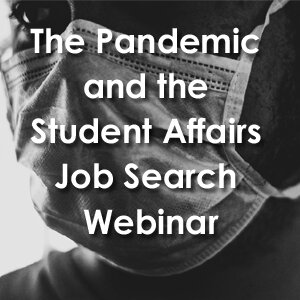The Pandemic and the Student Affairs Job Search BRANDING 300 x300.jpg