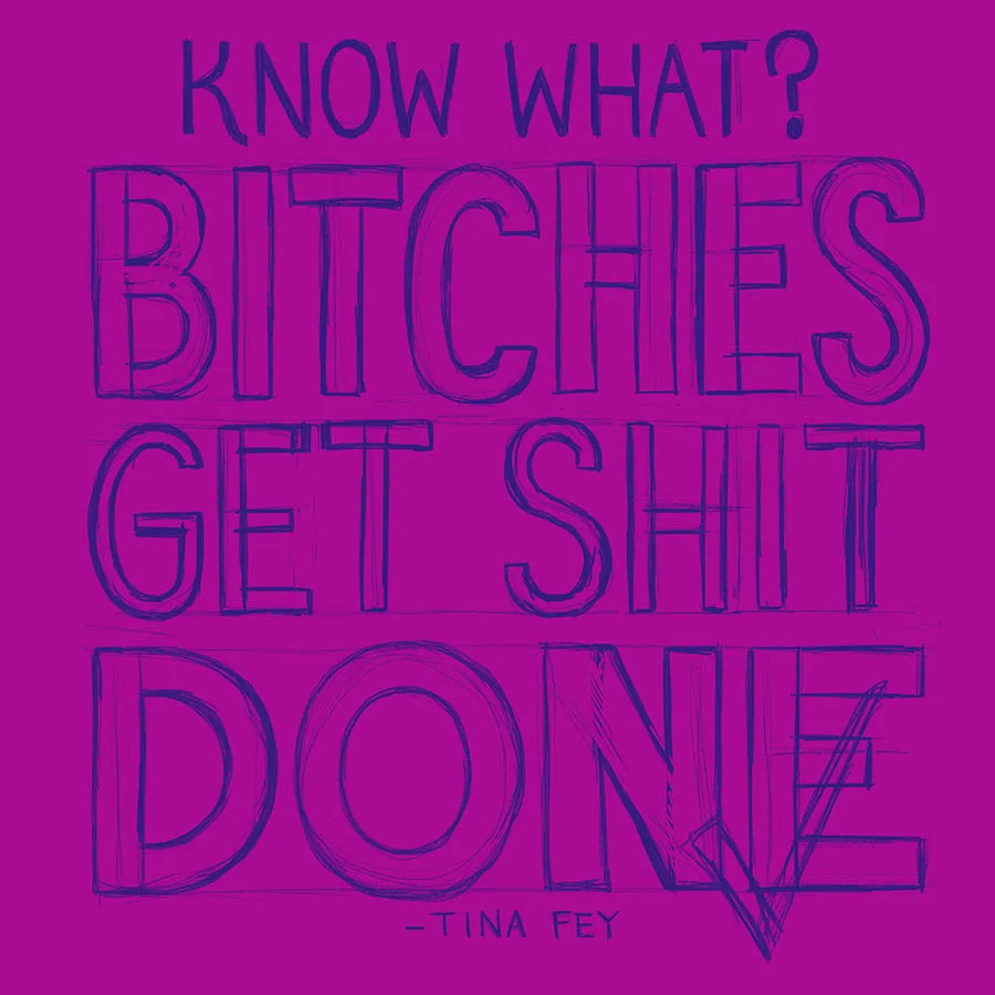 Sketch of feminist lettering piece.