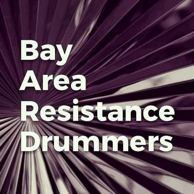 Bay Area Resistance Drummers
