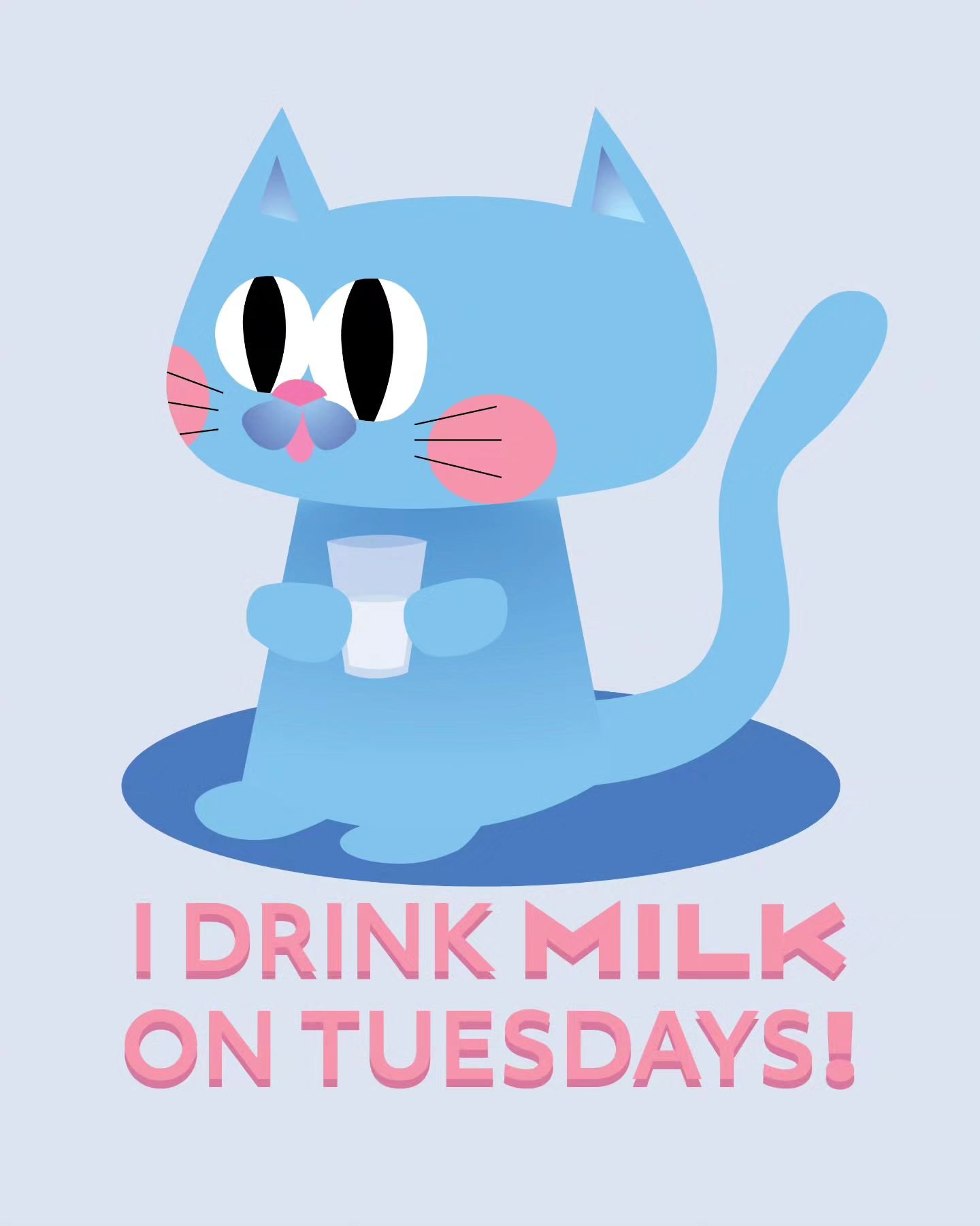 I drink milk on tuesdays! I did some illustrator practice and had a ball!