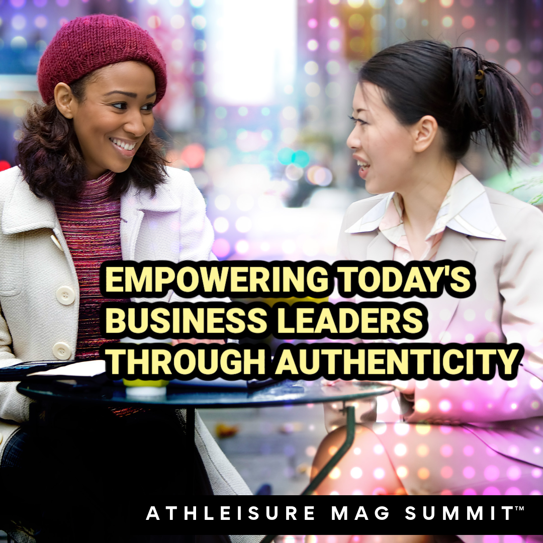 EMPOWERING TODAY'S LEADERS THROUGH AUTHENTICITY