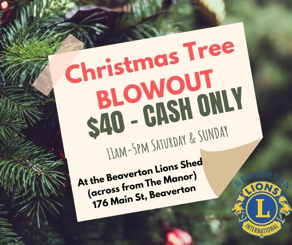 Still looking for your fresh-cut Christmas tree? 
The time is now! 
$40 cash only at the Beaverton Lions Shed