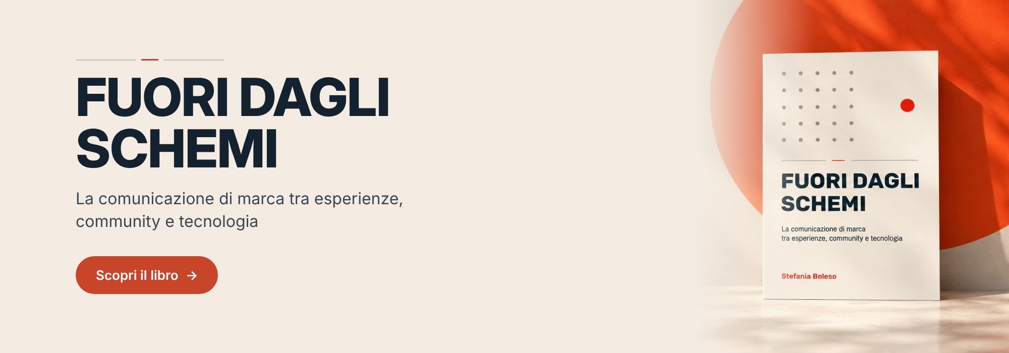 Fuori dagli schemi, il libro di Stefania Boleso sulla comunicazione di marca tra esperienze, community e tecnologia. Scopri il libro