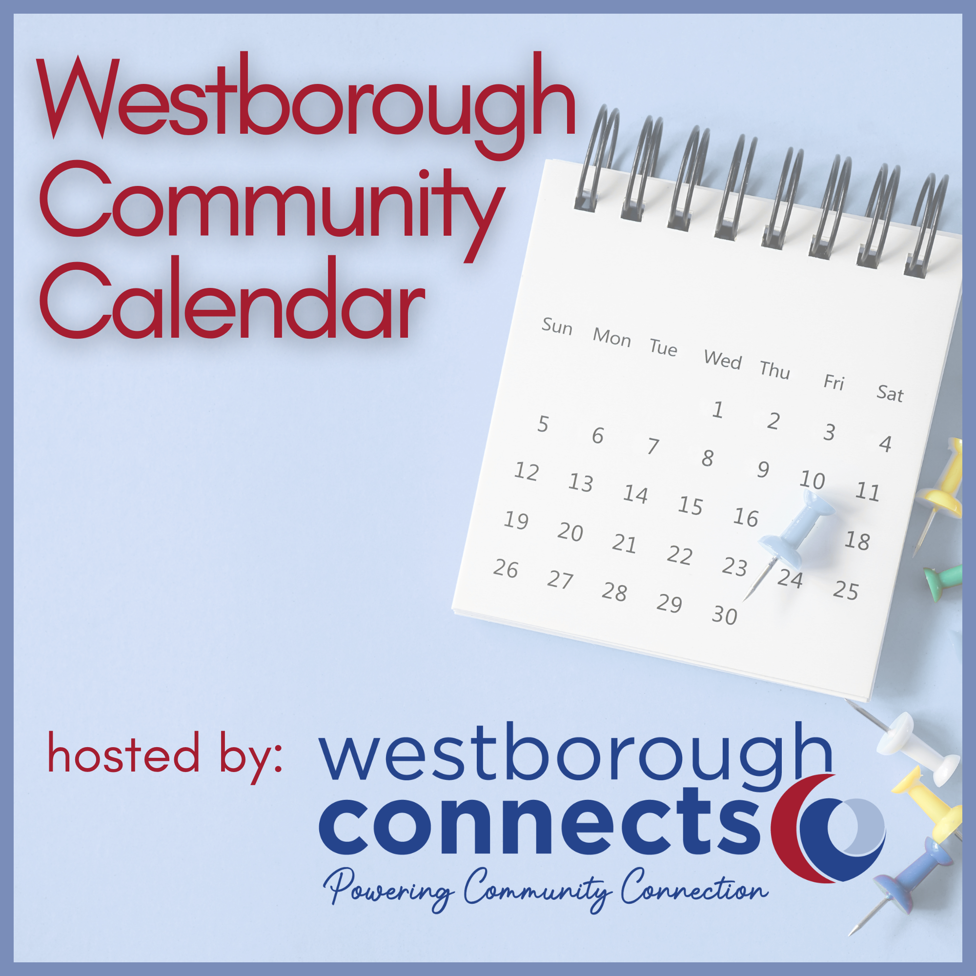 graphic with words "Westborough Community Calendar; hosted by Westborough Connects